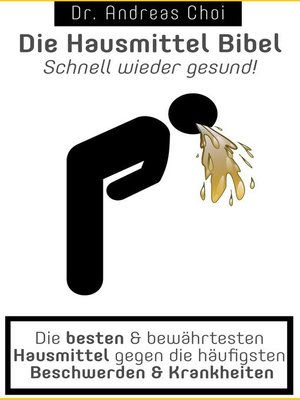 Die Hausmittel Bibel--Schnell wieder gesund! - ebook
